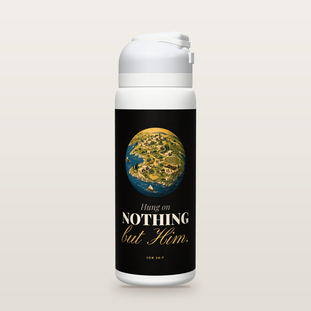 White Owala water bottle with a black printed band, a vintage screen-print illustration of a small round world of green hills, olive trees, a blue sea and stone houses hanging alone in the dark, the words Hung on NOTHING but Him., and Job 26:7 with the meaning of hangeth.
