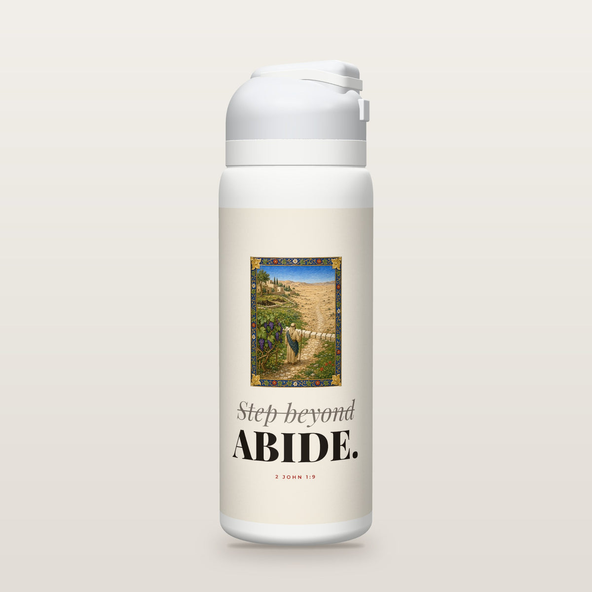 White Owala water bottle with a cream printed band, an illuminated-manuscript miniature of a stone path crossed by low boundary stones with a small robed figure beside a grapevine and barren desert beyond, the words Step beyond crossed out above ABIDE., and 2 John 1:9 with the meaning of transgresseth.
