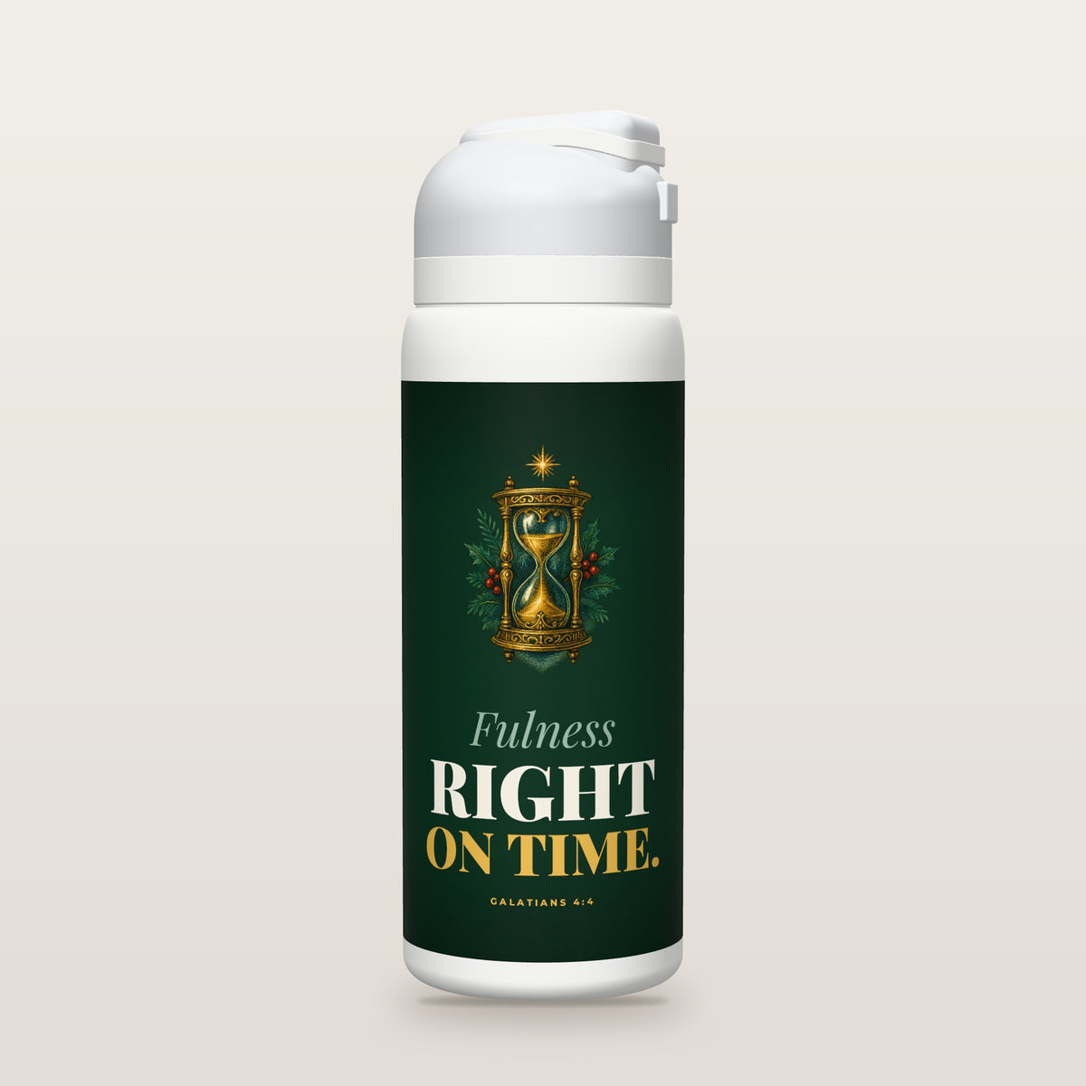 White Owala water bottle with a evergreen printed band, a hand-painted gold filigree hourglass wrapped in holly under a star, and the words Fulness RIGHT ON TIME. with Galatians 4:4.
