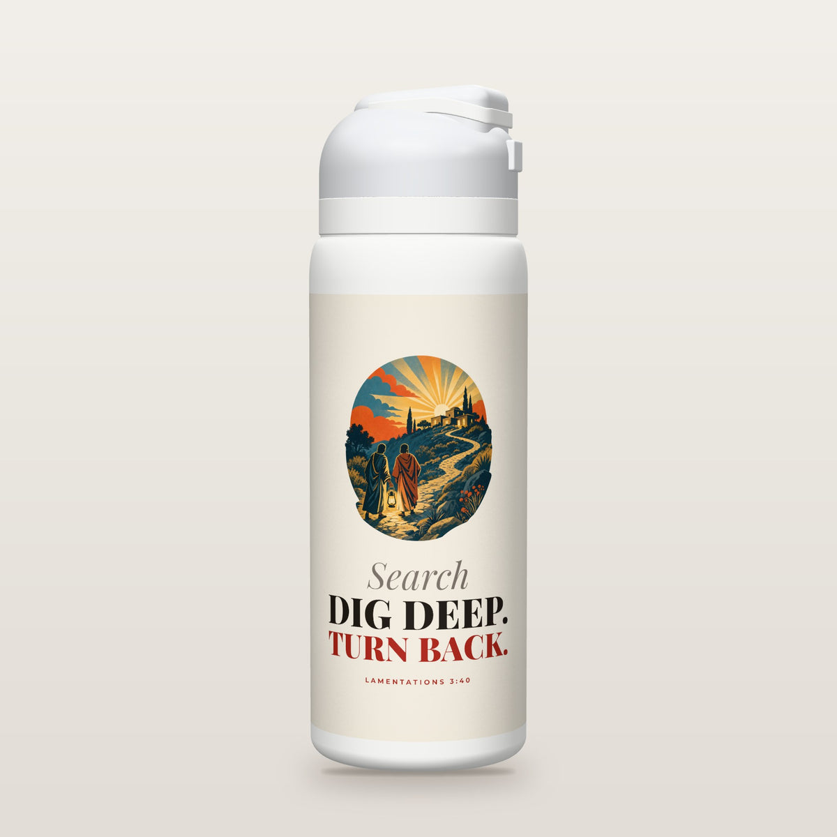White Owala water bottle with a parchment printed band, a vintage screen-print illustration of two travelers with a lantern turning back toward home at dawn, the words Search, DIG DEEP. TURN BACK., and Lamentations 3:40 with the meaning of search.