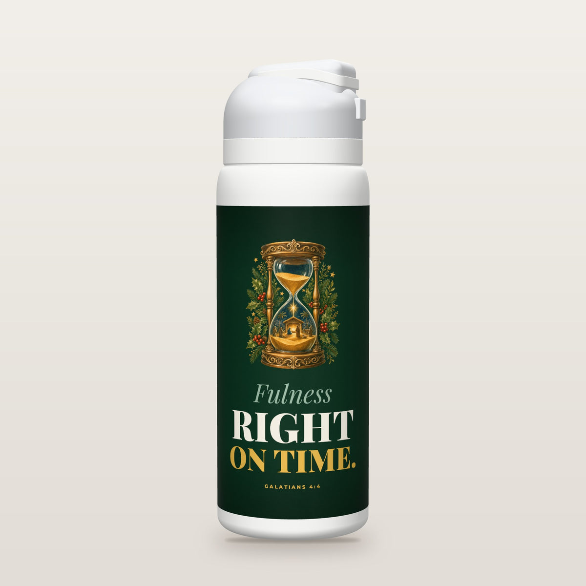 White Owala water bottle with an evergreen printed band, a gouache painting of an hourglass filled to the brim with a glowing manger scene inside, under the star, and the words Fulness RIGHT ON TIME. with Galatians 4:4.