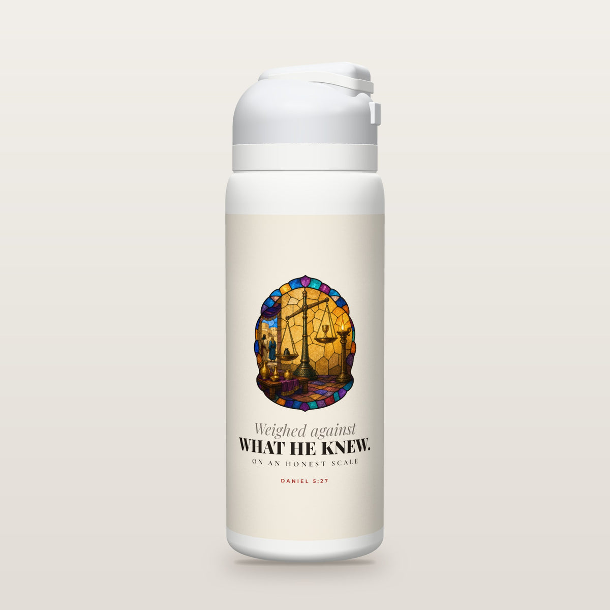 White Owala water bottle with a warm parchment printed band, a stained-glass illustration of an ancient bronze balance scale with one pan lifted high holding a gold goblet beside a glowing oil lampstand, the words Weighed against WHAT HE KNEW. on an honest scale., and Daniel 5:27 with the meaning of the word weighed.