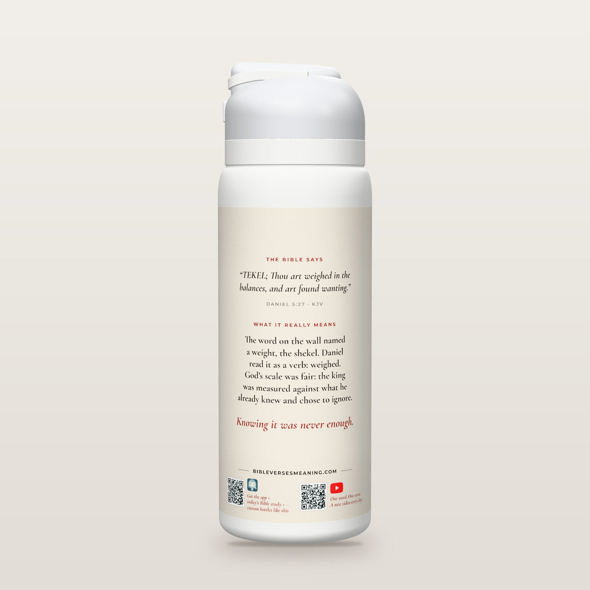 Back of the What He Knew bottle: Daniel 5:27 (KJV) and what it really means, with QR codes