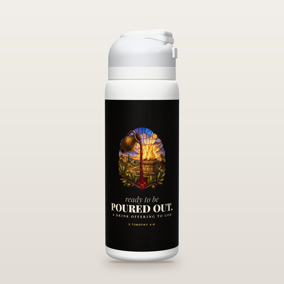 White Owala water bottle with a near-black printed band, a stained-glass illustration of an ancient clay pitcher pouring a ribbon of red wine beside a stone altar with a small fire and olive branches, the words ready to be POURED OUT. and a drink offering to God, and 2 Timothy 4:6 with the meaning of the Greek word for offered.