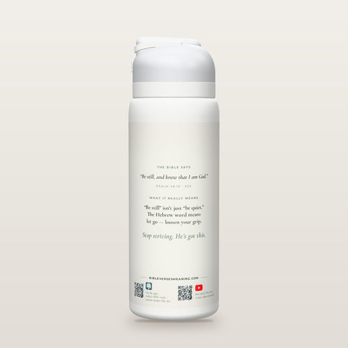Back of the Be Still bottle: Psalm 46:10 (KJV) and what it really means, with QR codes