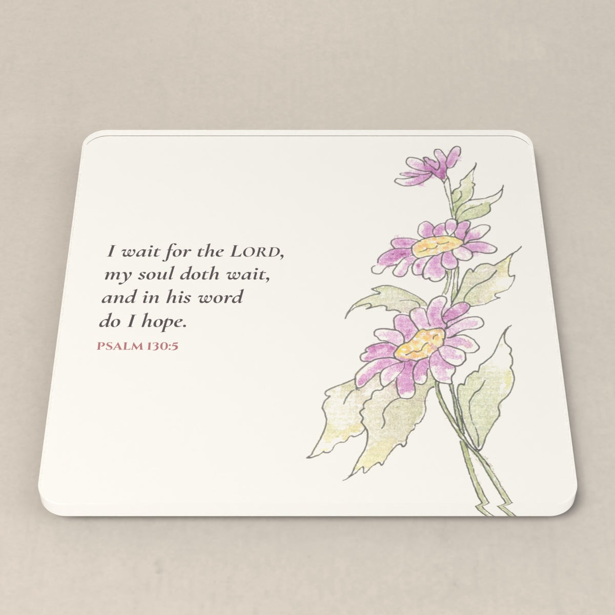Psalm 130:5 acrylic coaster with Linda Whitaker's purple asters watercolor and the KJV verse: I wait for the LORD, my soul doth wait, and in his word do I hope.