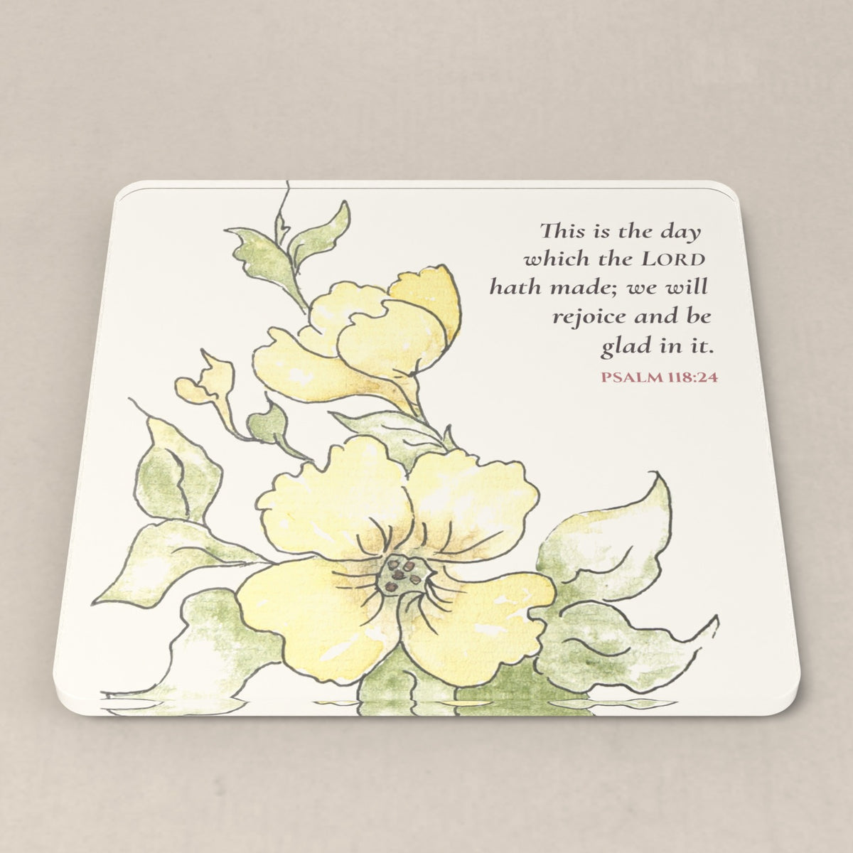 Psalm 118:24 acrylic coaster with Linda Whitaker's yellow blossoms watercolor and the KJV verse: This is the day which the LORD hath made; we will rejoice and be glad in it.