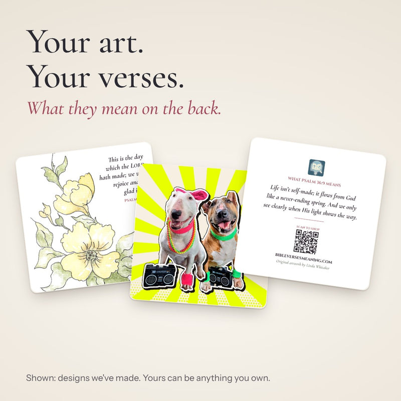Three acrylic coasters: a watercolor flower with a Psalm, two dogs in retro style, and a back with what the verse means. Text: Your art. Your verses. What they mean on the back.