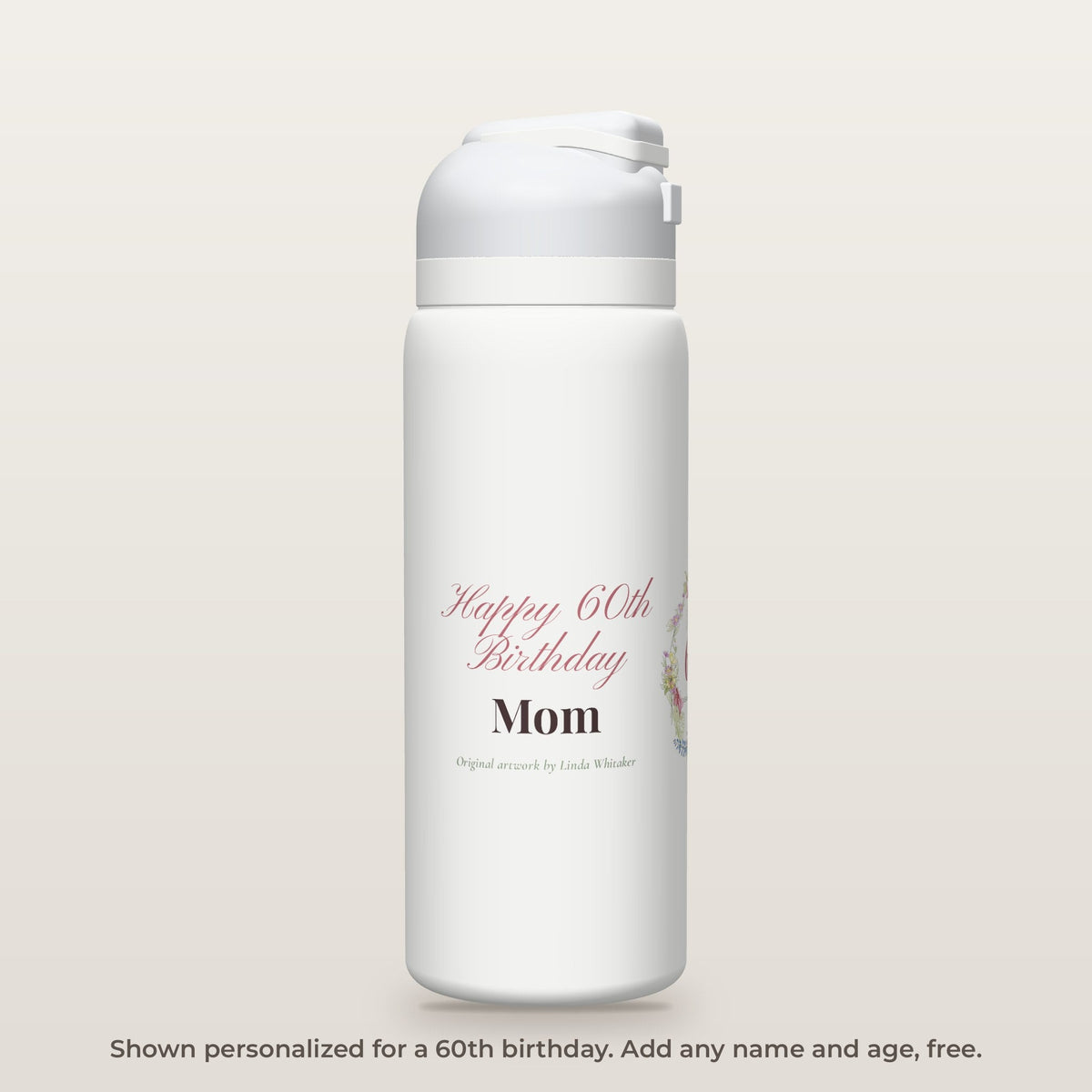 The same bottle personalized as an example: Happy 60th Birthday, Mom.