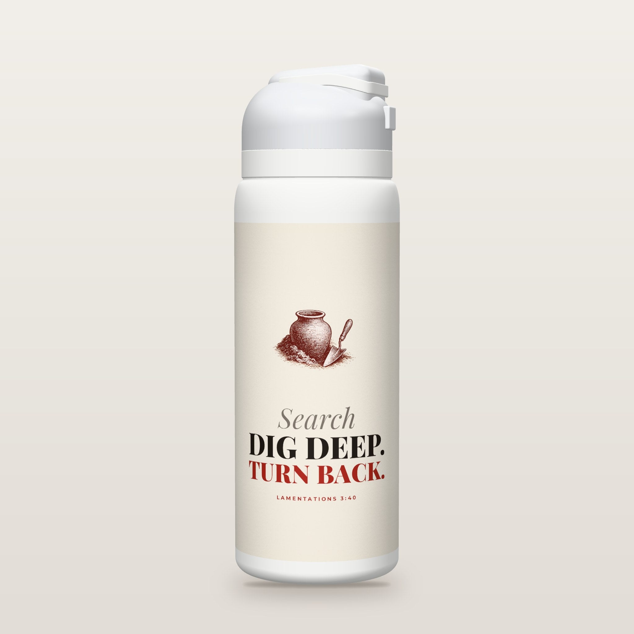 White Owala water bottle with a parchment printed band, a red ink drawing of a clay jar being dug up beside a trowel, the words Search, DIG DEEP. TURN BACK., and Lamentations 3:40 with the meaning of search.